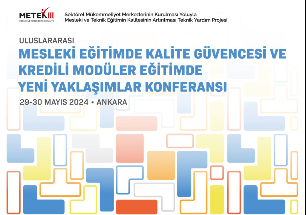 “Uluslararası Mesleki Eğitimde Kalite Güvencesi ve Kredili Modüler Eğitimde Yeni Yaklaşımlar Konferansı” Ankara’da Düzenlenecek